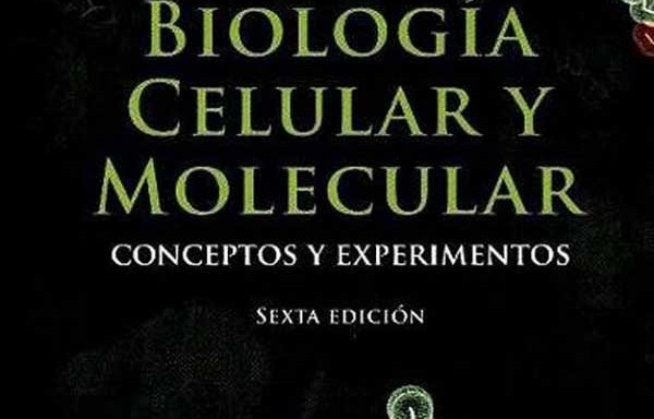 Biología celular y molecular conceptos y experimentos