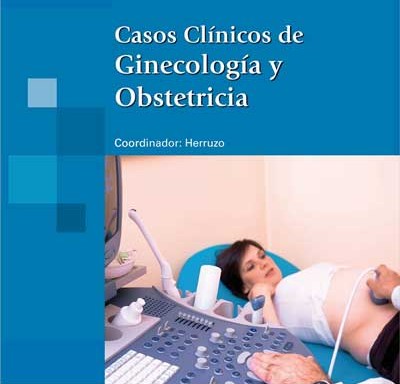 Casos clínicos de ginecología y obstetricia