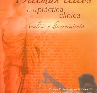 Dilemas éticos en la práctica clínica análisis y discernimiento